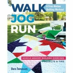Walk, Jog, Run A Free-Motion Quilting Workout Book By Dara Tomasson