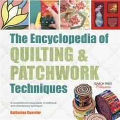 The Encyclopedia Of Quilting & Patchwork Techniques Book By Katharine Guerrier